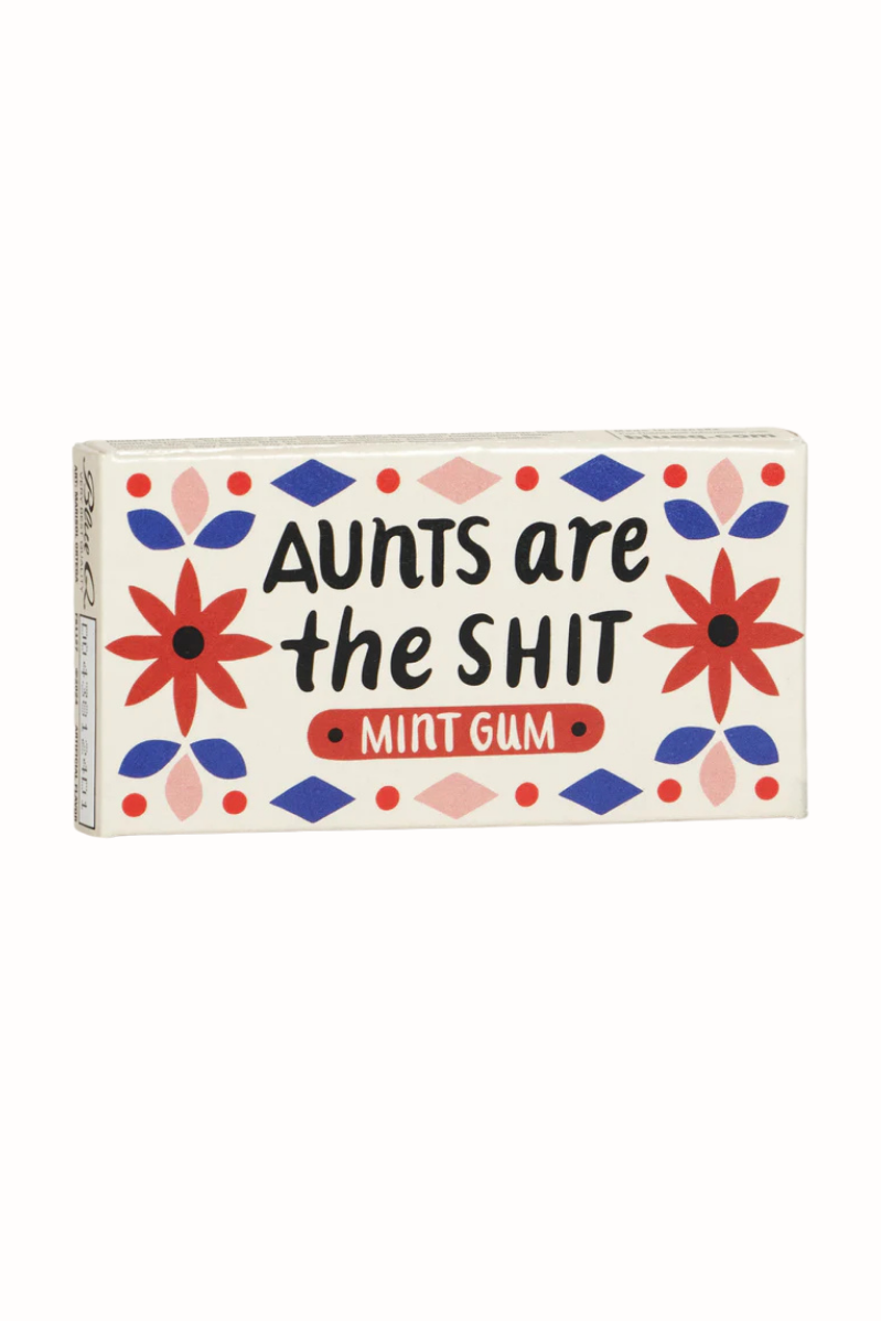 Aunts Are The Shit Gum
