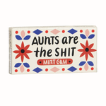 Aunts Are The Shit Gum