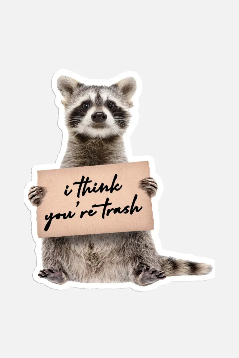 I Think You're Trash | Sticker