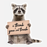 I Think You're Trash | Sticker