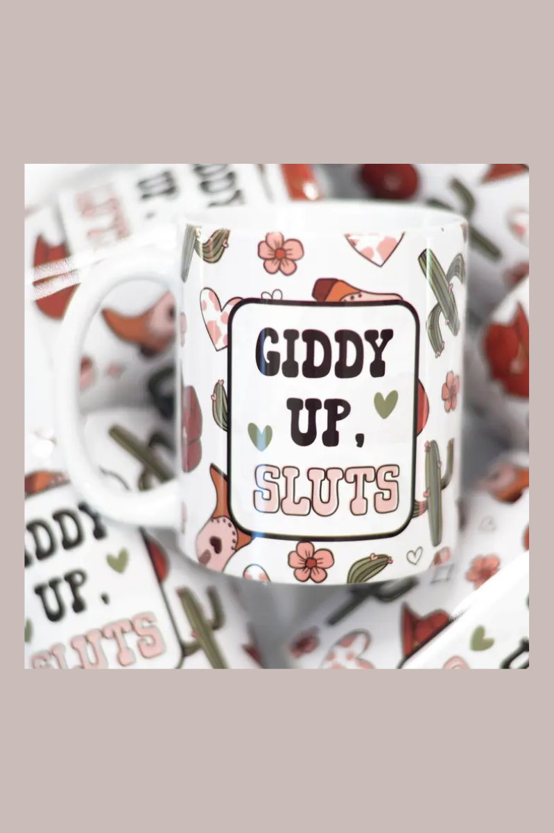 Giddy Up Sluts Coffee Mug | 11 OZ