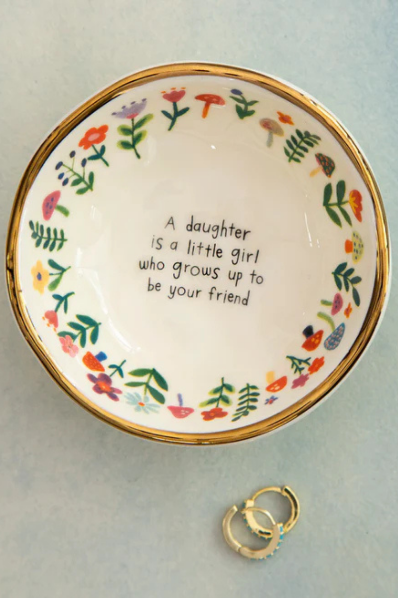 A Daughter Is A Little 
Girl Who Grows Up To Be Your Friend | Giving Trinket Bowl | Natural Life