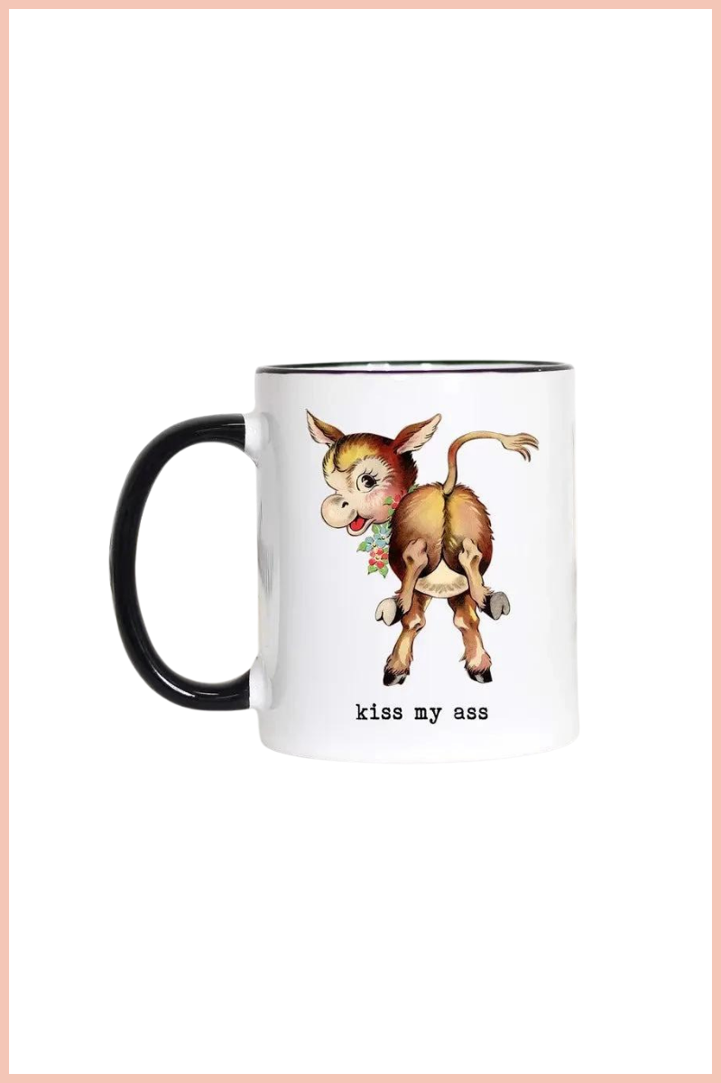 Kiss My Ass Coffee Mug