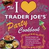 I Love Trader Joe's Party Cookbook