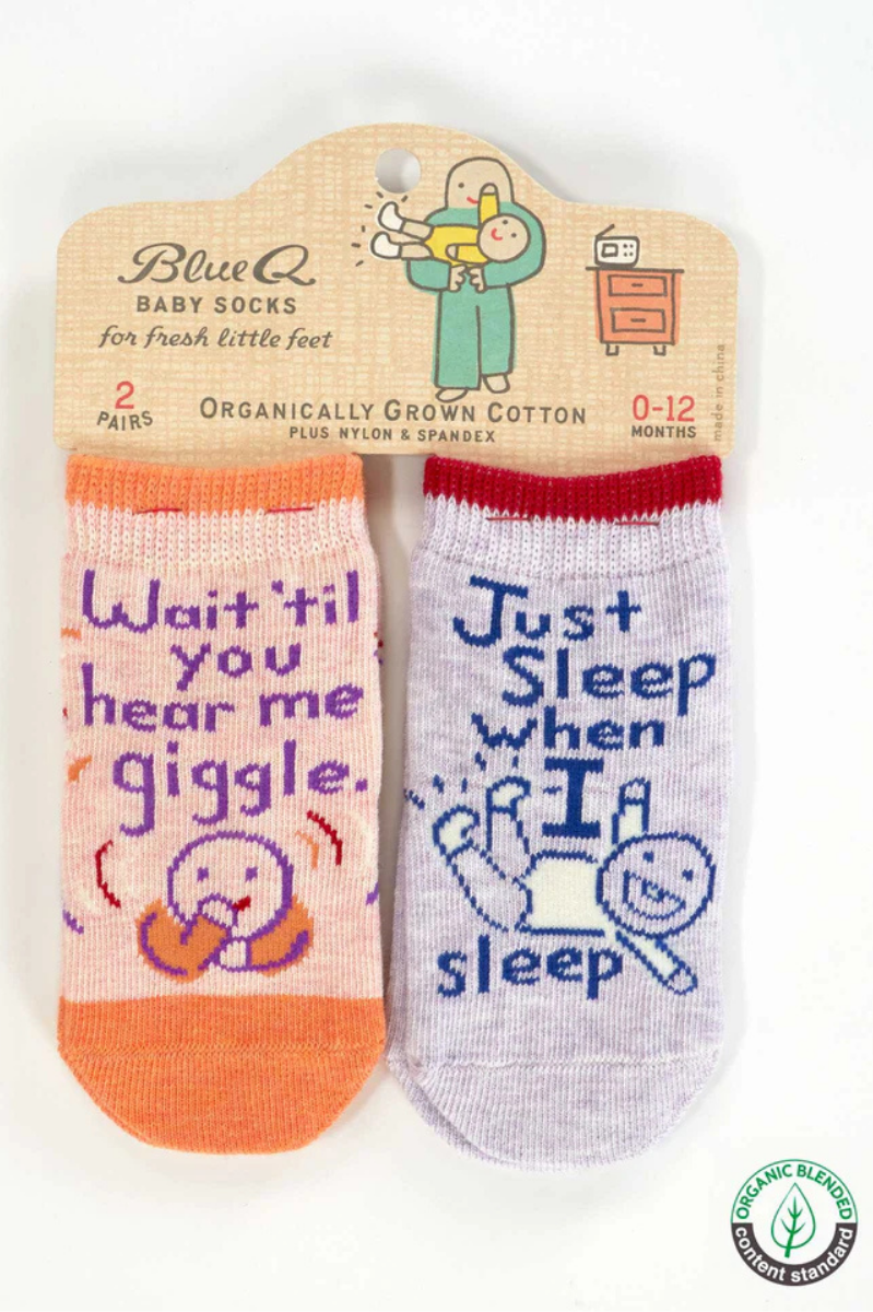 Wait 'til You Hear Me Giggle./ Just Sleep When I Sleep. Lol. Baby Socks