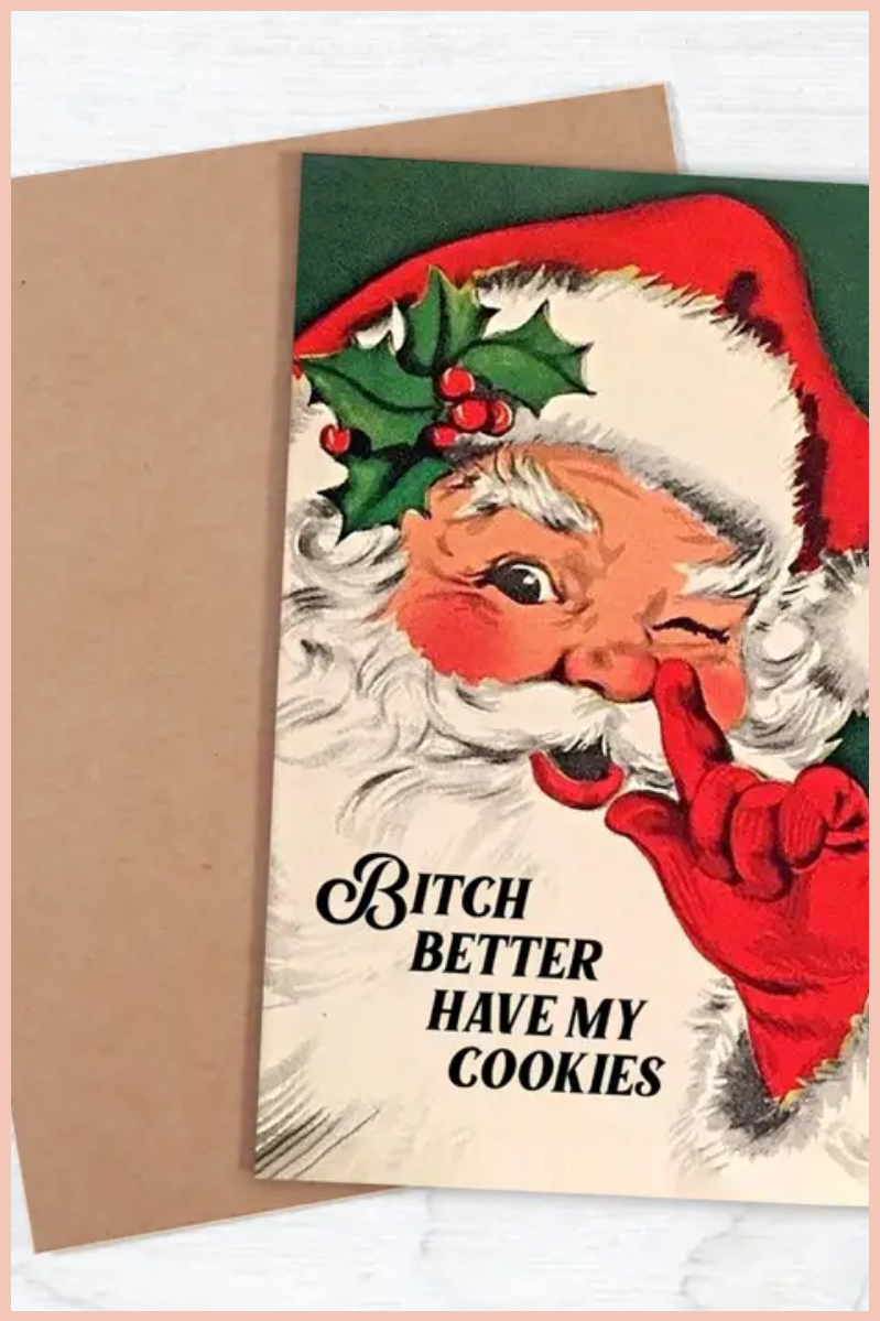 Bitch Better Have My Cookies | Holiday Greeting Card