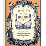 I Love You with All My Boobs | Greeting Card