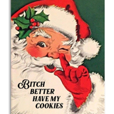 Bitch Better Have My Cookies | Humorous Christmas Card