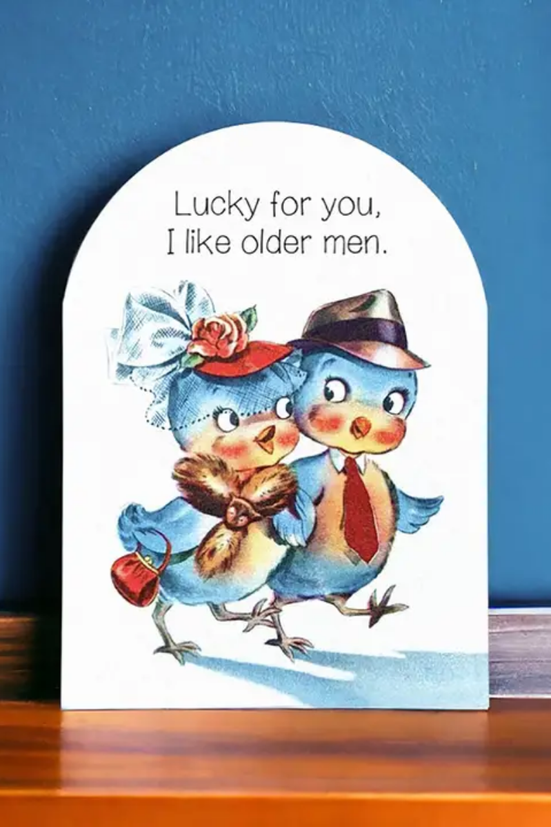 Lucky For You, I Like Older Men | Greeting Card