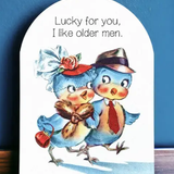 Lucky For You, I Like Older Men | Greeting Card