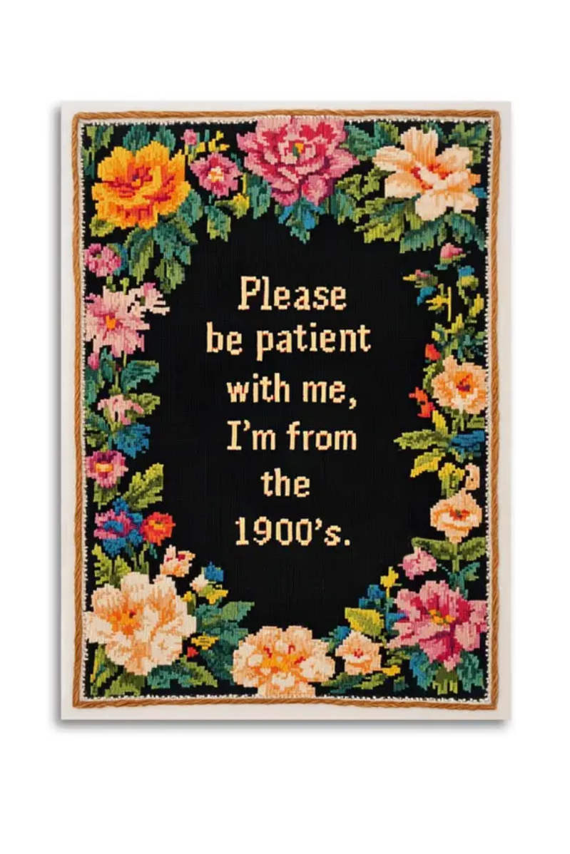 Please Be Patient with Me, I'm from the 1900's | Greeting Card