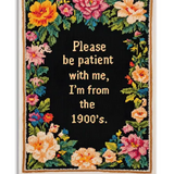 Please Be Patient with Me, I'm from the 1900's | Greeting Card