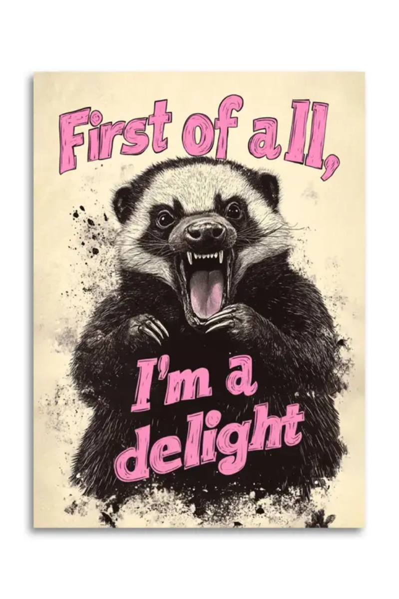 First of All, I’m A Delight | Greeting Card