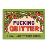 Happy Retirement Quitter | Greeting Card