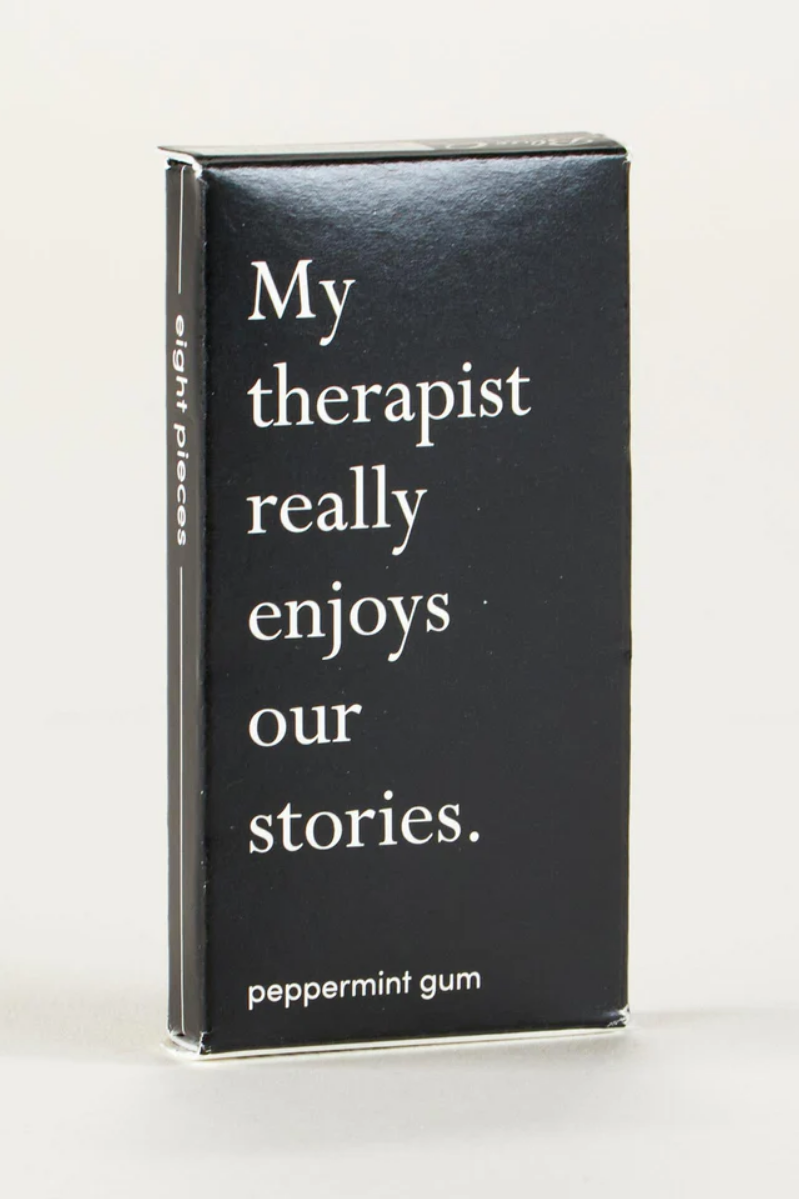 Gum pack with humorous text on a white background. "My Therapist Really Enjoys our Stories." Mint Gum