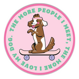 The More I Love My Dog | Sticker