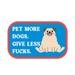 Pet More Dogs | Sticker