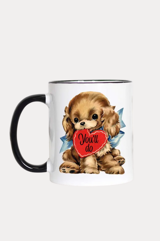 You'll Do Coffee Mug | 11 OZ