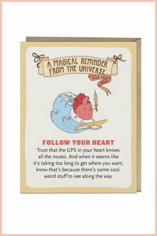 CARD: FOLLOW YOUR HEART | ENCOURAGMENT