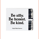 Be Silly. Be Honest. Be Kind Candle Matches