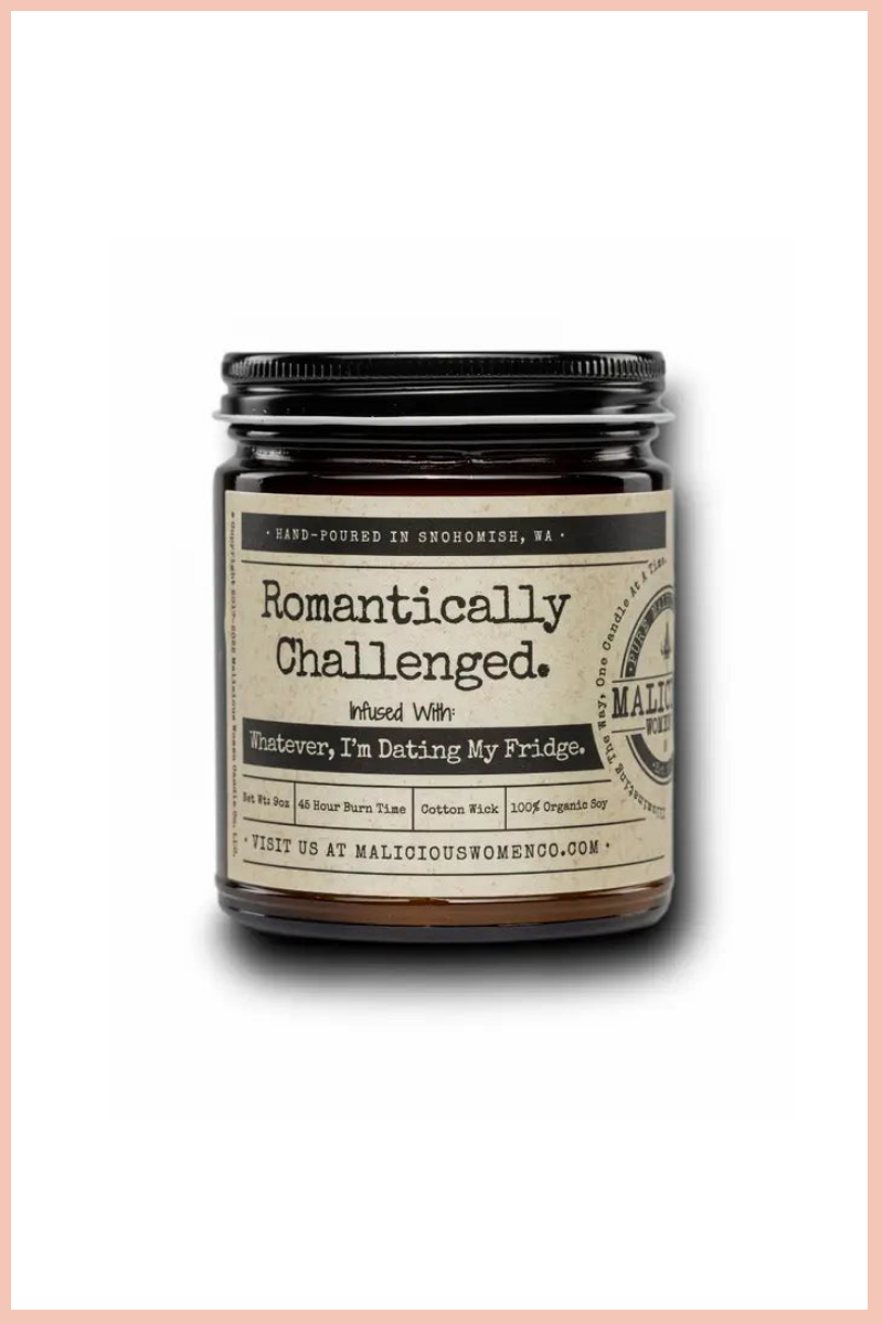 ROMANTICALLY CHALLENGED CANDLE | CHILL VIBES