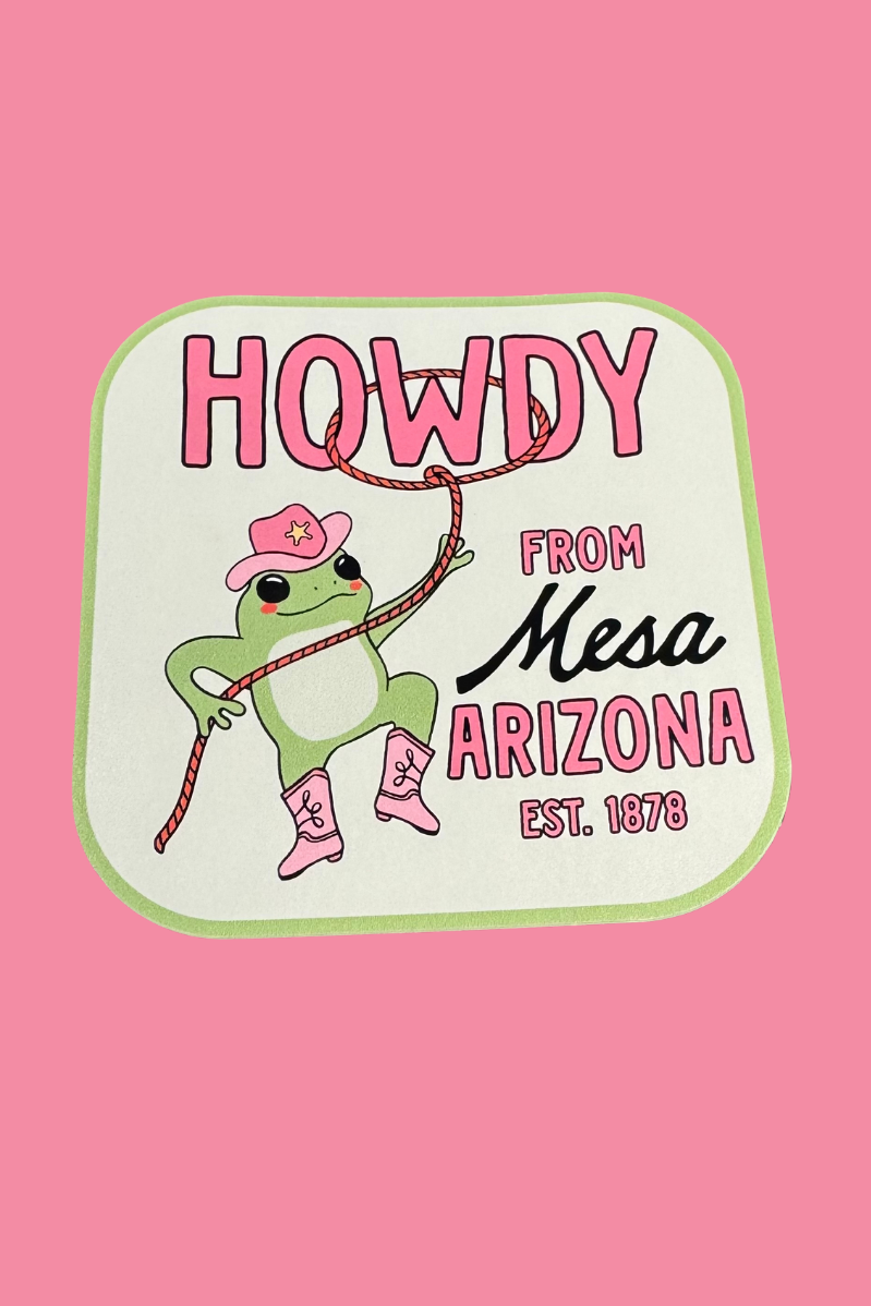 Howdy From Mesa, Arizona | Waterproof Sticker