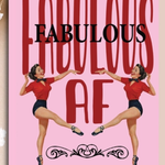 Poster with 'Fabulous AF' text and two women in red shirts on a pink background.