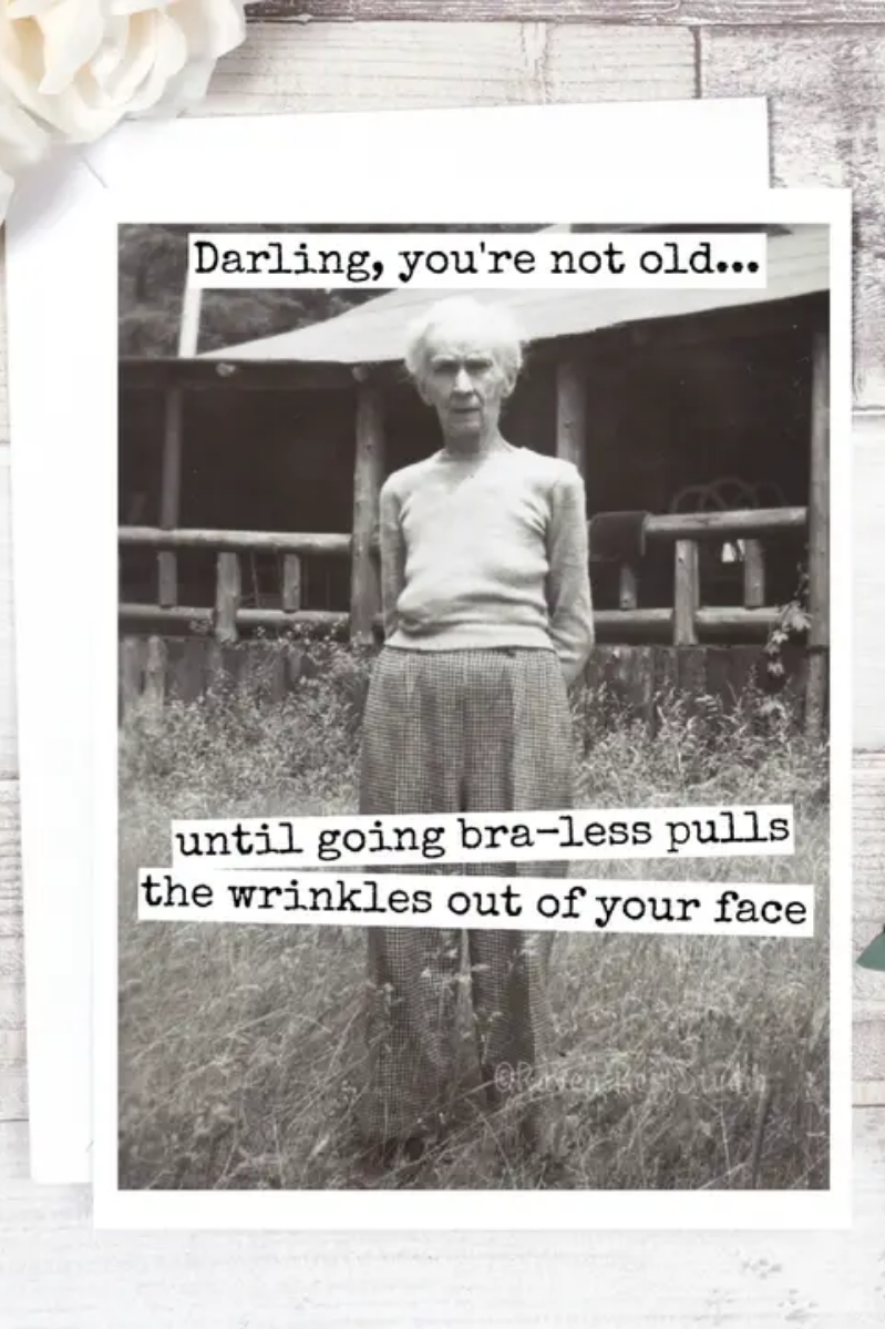 Darling, You're Not Old Birthday Card