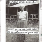 Darling, You're Not Old Birthday Card