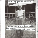 Darling, You're Not Old Birthday Card