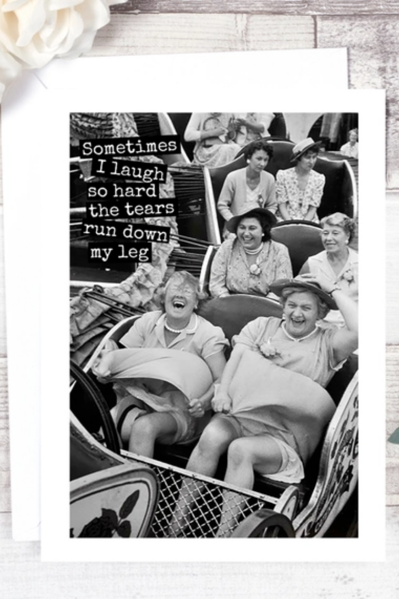 Sometimes I Laugh So Hard Funny Greeting Card