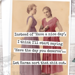 Have A Nice Day Funny Greeting Card