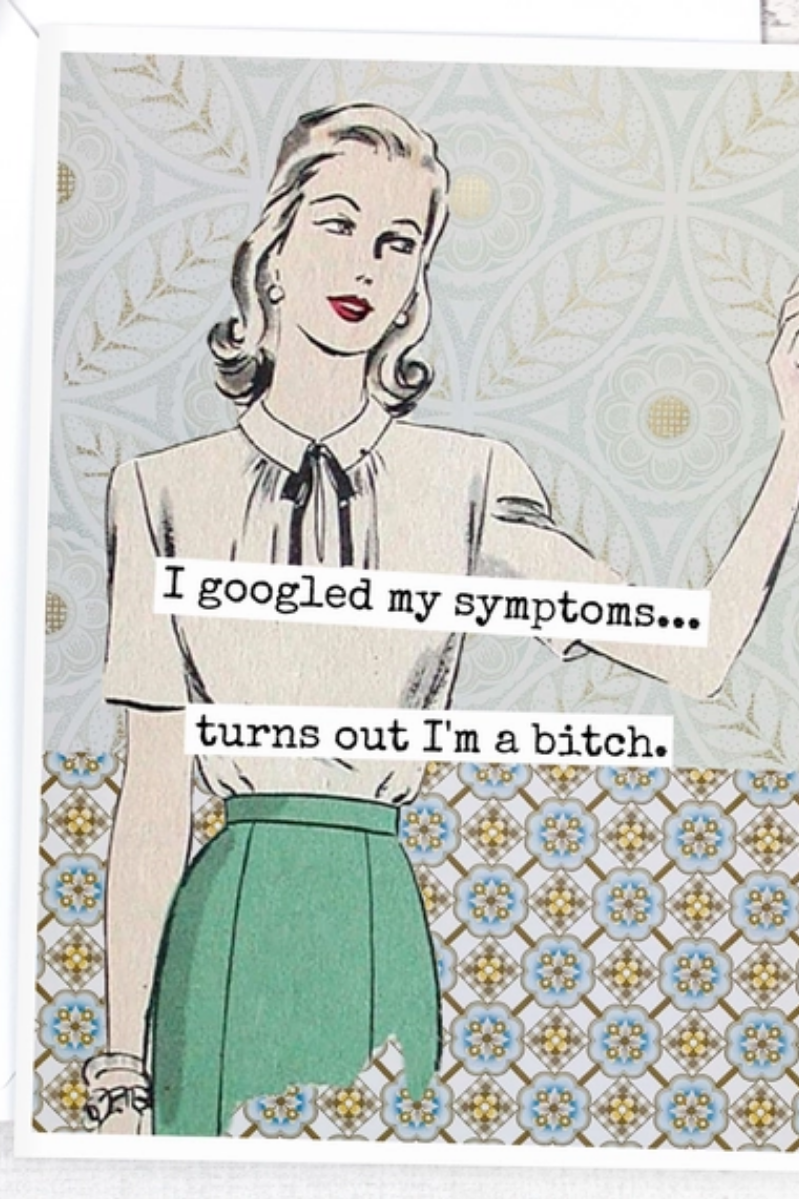I Googled My Symptoms Funny Card