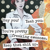 You're Pretty Freaking Awesome Greeting Card