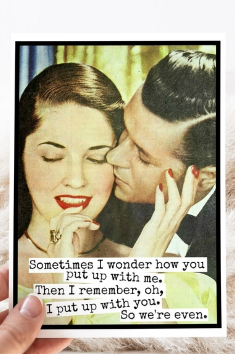 Sometimes I Wonder Funny Anniversary Card