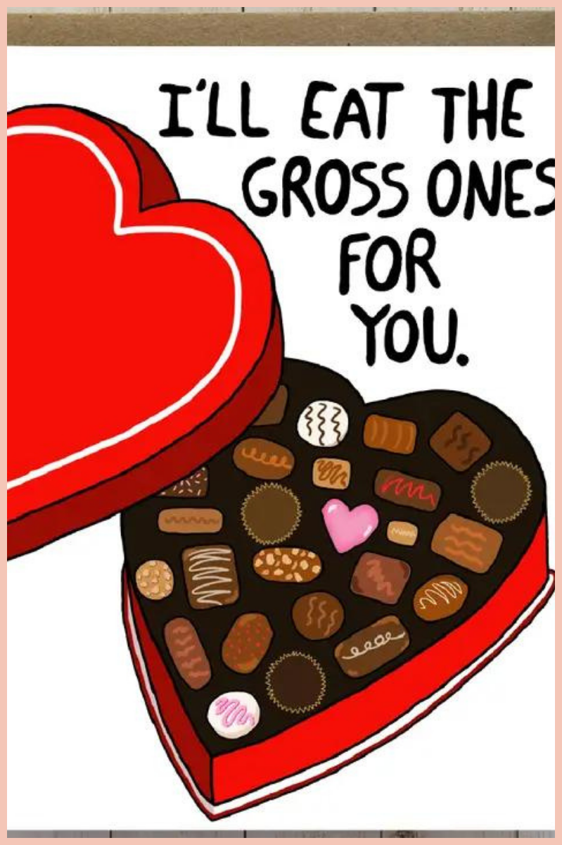 I'LL EAT THE GROSS ONES CARD | VALENTINE'S DAY