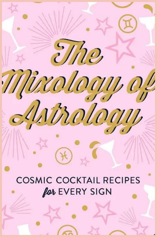 MIXOLOGY OF ASTROLOGY COCKTAIL RECIPES