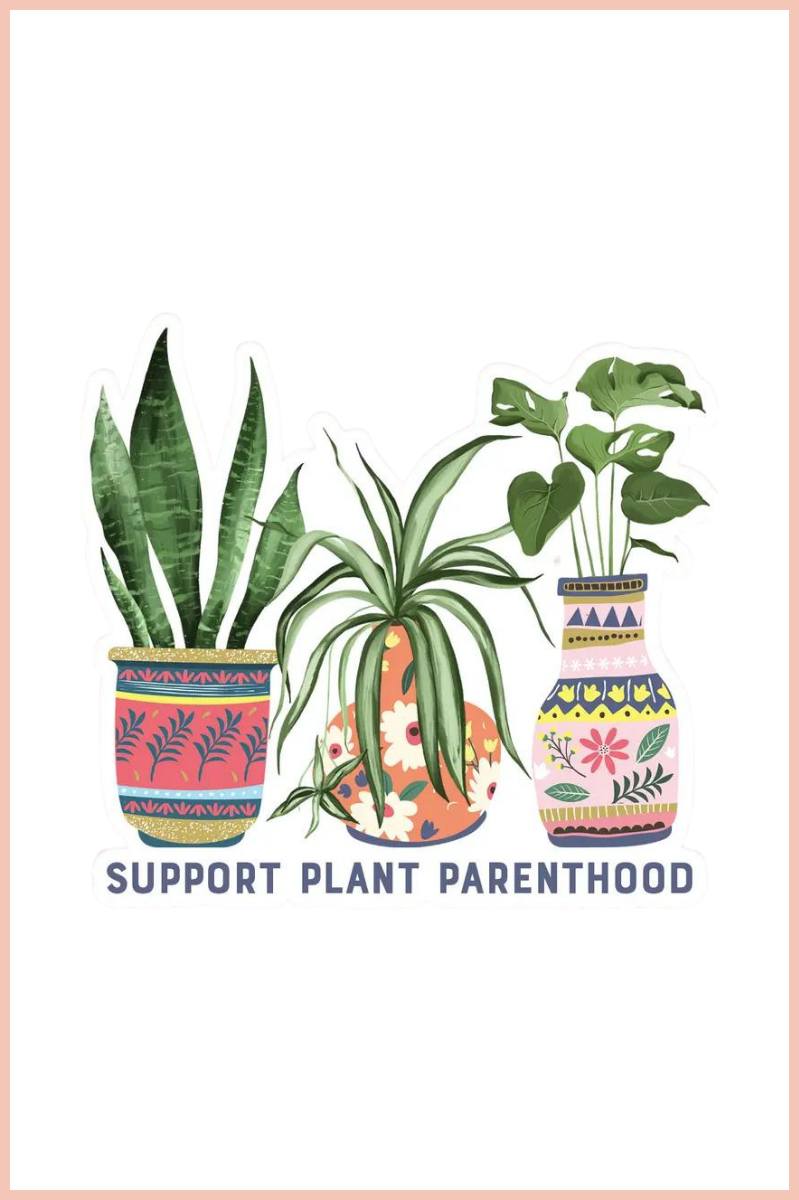 SUPPORT PLANT PARENTHOOD | STICKER