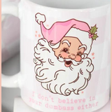 I DONT BELIEVE IN YOU EITHER MUG | 11 OZ