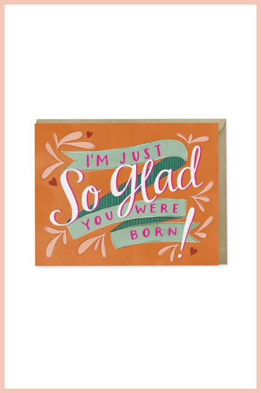 CARD: JUST SO GLAD | BIRTHDAY