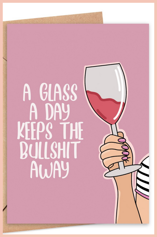 A GLASS A DAY ENCOURAGEMENT CARD